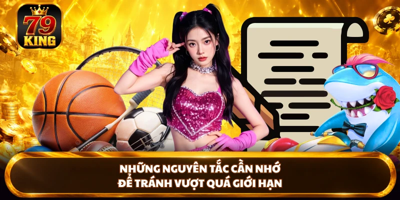 Những nguyên tắc cần nhớ để tránh vượt quá giới hạn